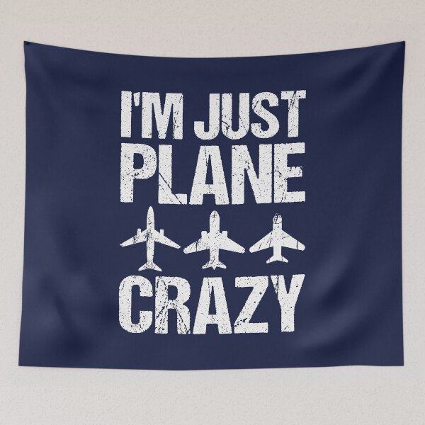 Item preview, I’m Just Plane Crazy designed and sold by TashaVector.