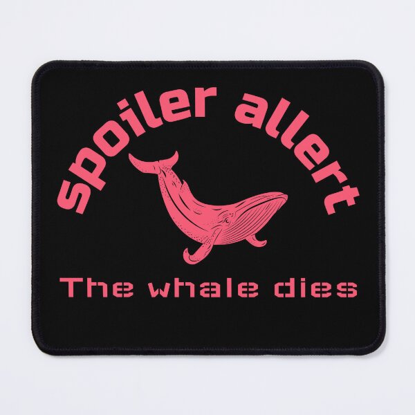 Item preview, Moby Dick Spoiler Alert designed and sold by Betterforit.