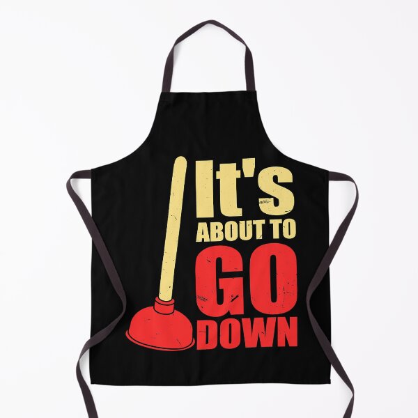 Item preview, It's About To Go Down Funny Plumber's Plunger designed and sold by ktmaem.