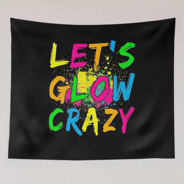 Item preview, Let's Glow Crazy - Retro Colorful Party  designed and sold by TARABENNIE01.
