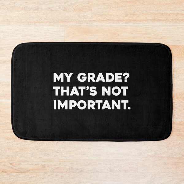 Item preview, My Grade? That's Not Important, Funny Graduation Graphic designed and sold by GO SHIRT-TEE.