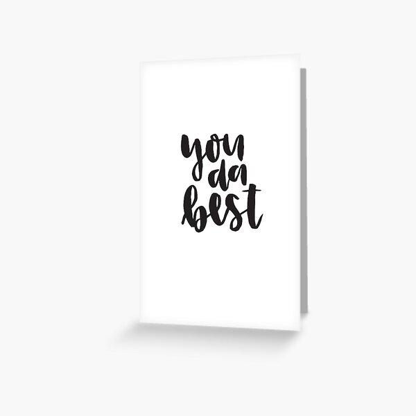you da best Greeting Card