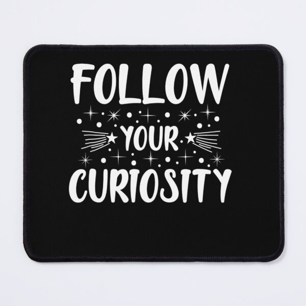 Item preview, Follow your curiosity designed and sold by dickvusqr.