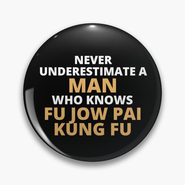 Item preview, Never Underestimate A Woman Who Knows Fu Jow Pai Kung Fu designed and sold by clickmostro.