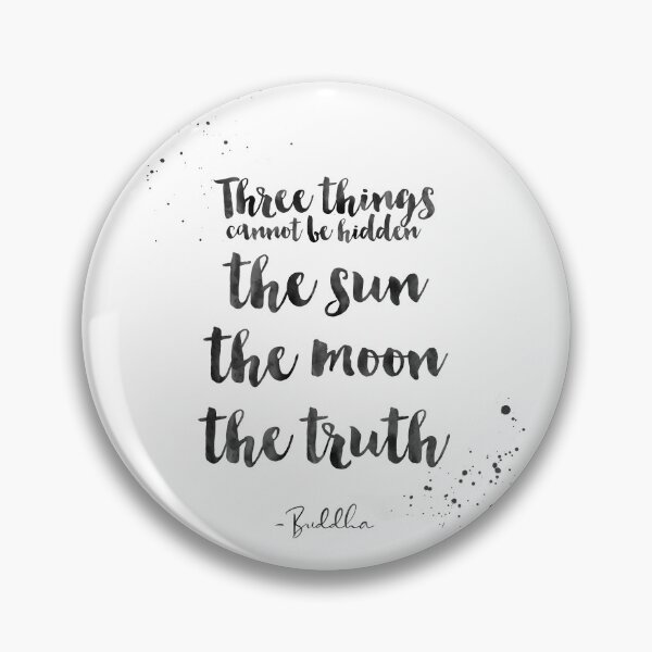 Item preview, Three Things Cannot Be Hidden - The Sun, The Moon, The Truth - Quotes From Buddha On Life designed and sold by Buddhaport.