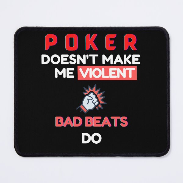 Item preview, Poker doesn't make me violent, bad beats do! designed and sold by Poker Gifts.