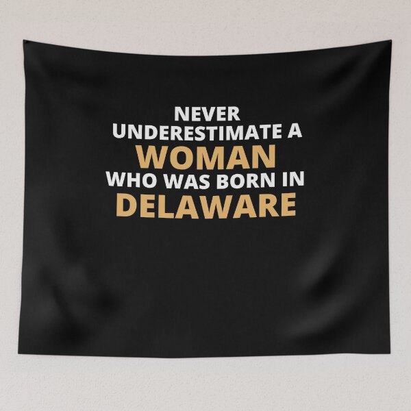 Item preview, Never Underestimate A Woman Who Was Born In Delaware designed and sold by clickmostro.