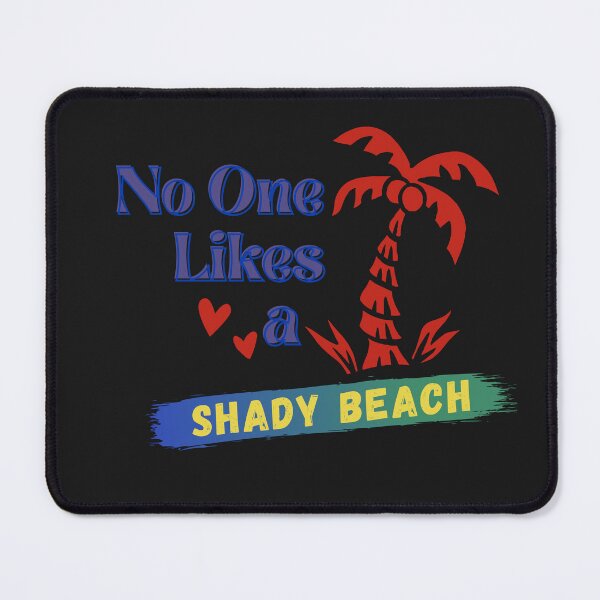 Item preview, No One Likes A Shady Beach designed and sold by RedFlowerful.