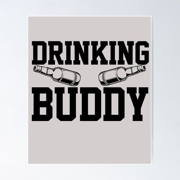 Drinking Buddies Posters for Sale