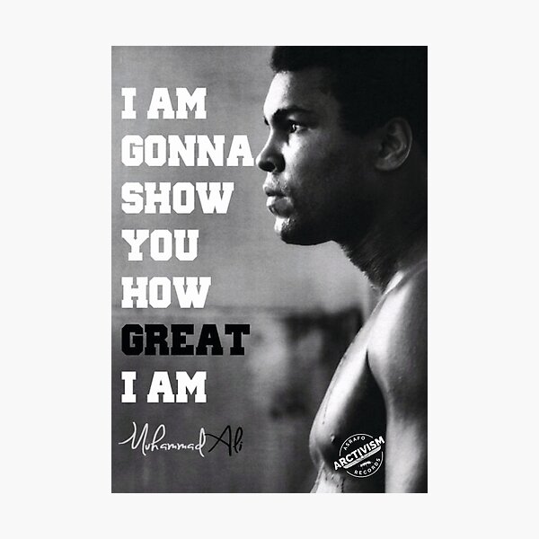 MUHAMMAD ALI - I AM GONNA SHOW YOU HOW GREAT I AM Photographic Print