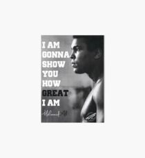 MUHAMMAD ALI - I AM GONNA SHOW YOU HOW GREAT I AM Art Board Print