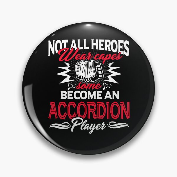 Item preview, Not All Heroes Wear Capes Some Become An Accordion Player designed and sold by UnknownArtistt.