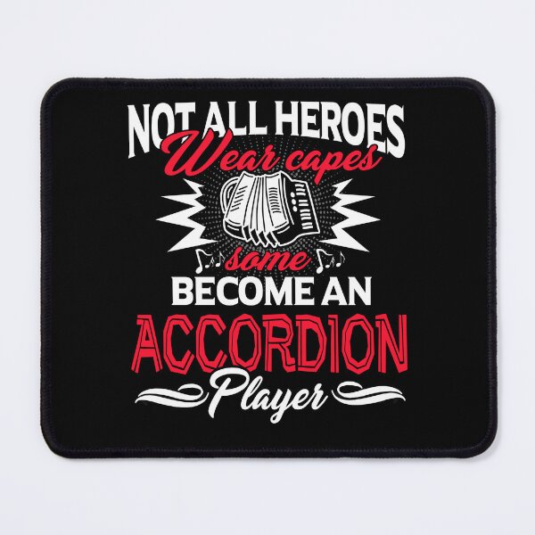 Item preview, Not All Heroes Wear Capes Some Become An Accordion Player designed and sold by UnknownArtistt.