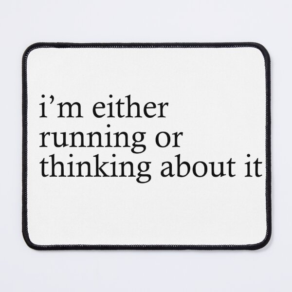 Item preview, Im Either Running Or Thinking About It designed and sold by RunPower.