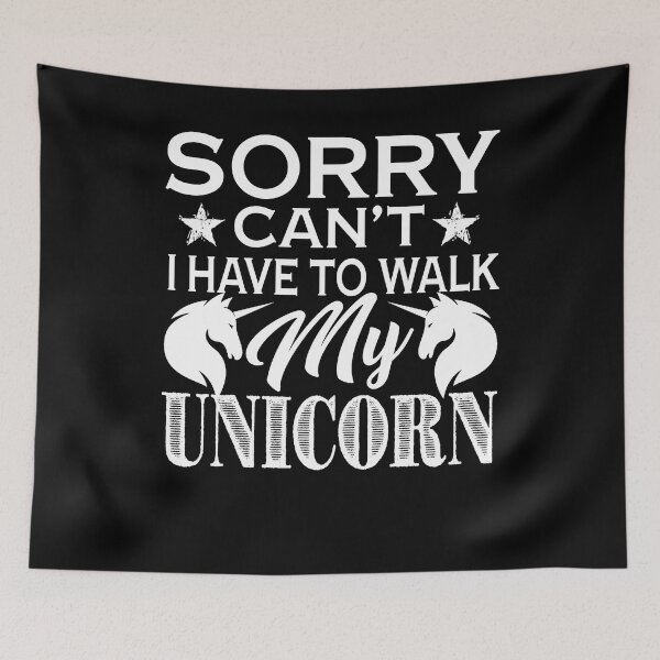 Item preview, Sorry I Can't I Have To Walk My Unicorn designed and sold by UnknownArtistt.
