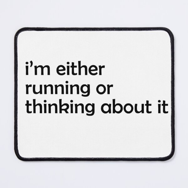 Item preview, Im Either Running Or Thinking About It I designed and sold by RunPower.