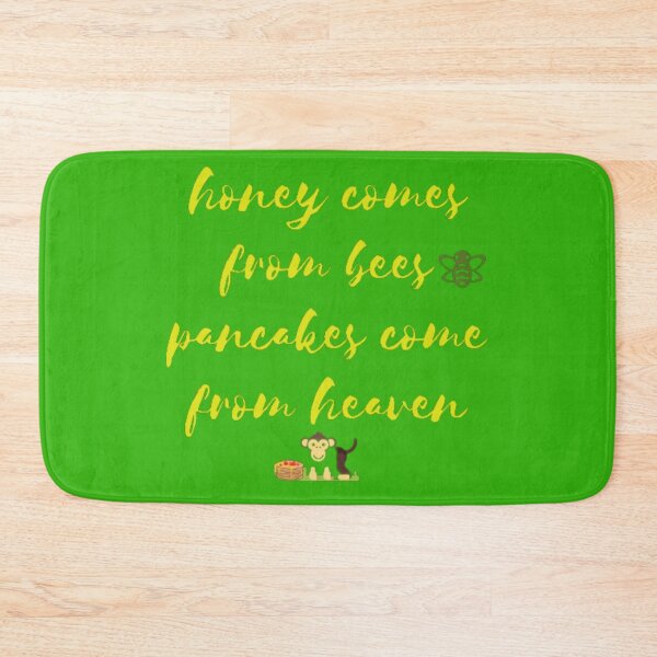 Item preview, honey comes from bees pancakes come from heaven designed and sold by LOUCAS6.