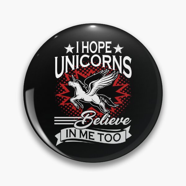 Item preview, I Hope Unicorns Believe In Me Too designed and sold by UnknownArtistt.