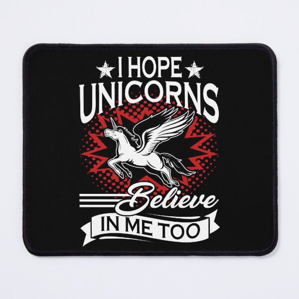 Item preview, I Hope Unicorns Believe In Me Too designed and sold by UnknownArtistt.