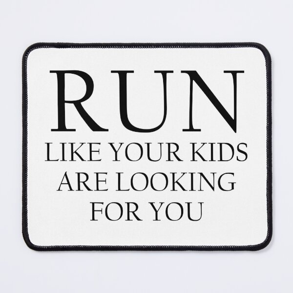 Item preview, Run Like Your Kids Is Looking For You - Funny Running designed and sold by RunPower.