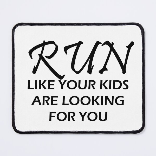 Item preview, Run Like Your Kids Is Looking For You - Funny Running IV designed and sold by RunPower.