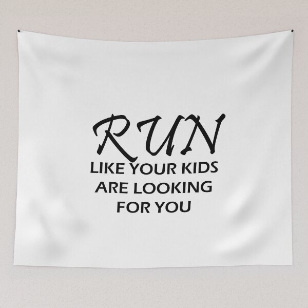 Item preview, Run Like Your Kids Is Looking For You - Funny Running IV designed and sold by RunPower.
