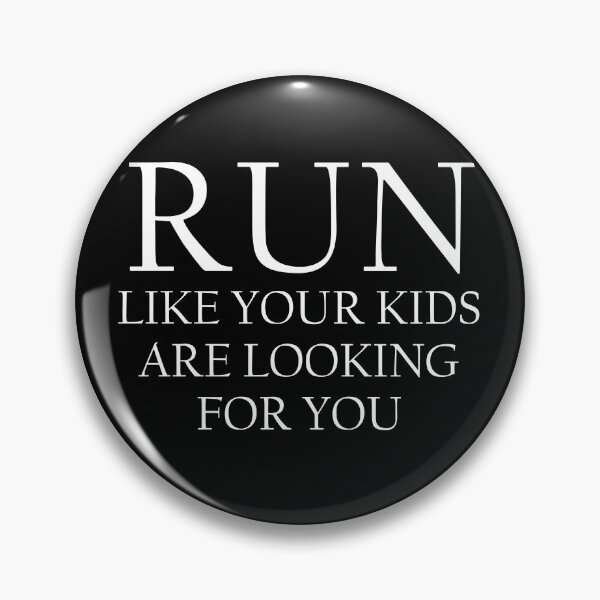 Item preview, Run Like Your Kids Is Looking For You - Funny Running IV designed and sold by RunPower.
