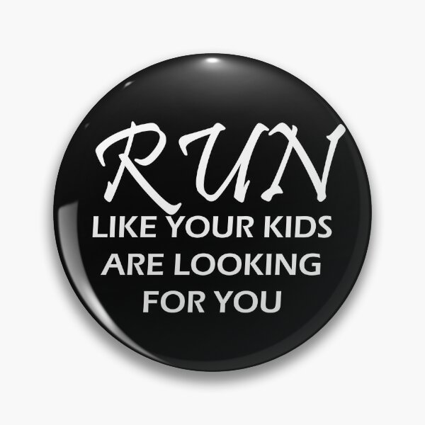 Item preview, Run Like Your Kids Is Looking For You - Funny Running VII designed and sold by RunPower.