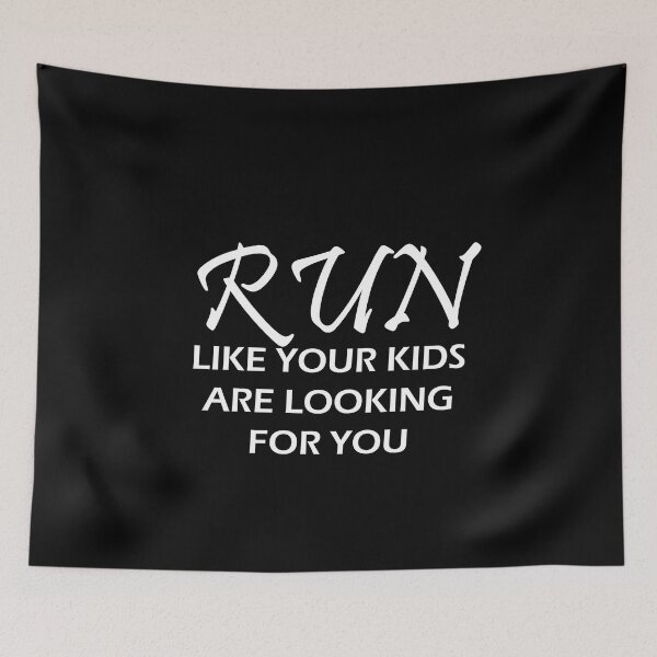 Item preview, Run Like Your Kids Is Looking For You - Funny Running VII designed and sold by RunPower.