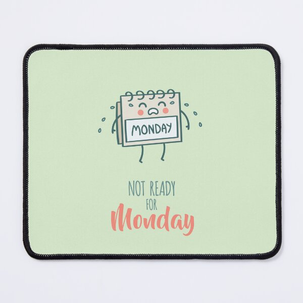 Item preview, Not Ready For Monday Calendar Background designed and sold by MrBoneDesign.