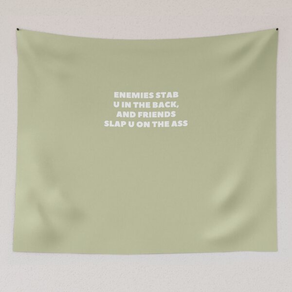 Item preview, Enemies Stab You In The Back, And Friends Slap You On The Ass.   T-Shirt designed and sold by JolinaRaible.