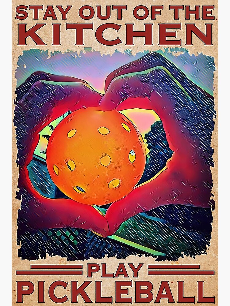 "PICKLEBALL Stay Out Of The Kitchen Play pickleball" Poster by