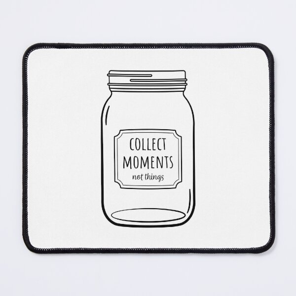 Item preview, Collect moments not things Mason Jar Collect memories designed and sold by KateBilous.