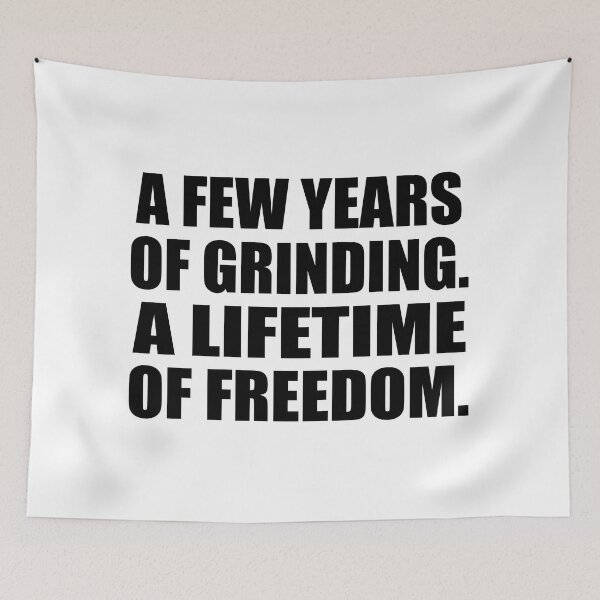 Item preview, A few years of grinding. A lifetime of freedom designed and sold by Colorfulandfun.