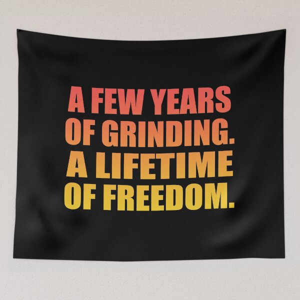 Item preview, A few years of grinding. A lifetime of freedom designed and sold by Colorfulandfun.