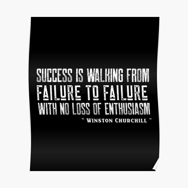 success-is-walking-from-failure-to-failure-poster-for-sale-by-rovla-redbubble