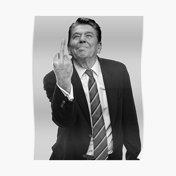 Ronald Reagan Flipping The Bird Poster