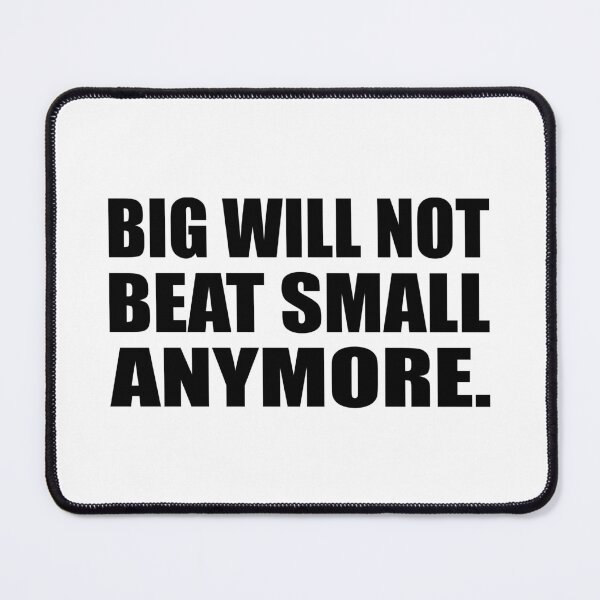 Item preview, Big will not beat small anymore designed and sold by Colorfulandfun.