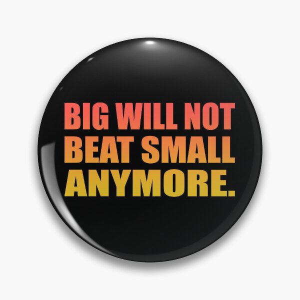 Item preview, Big will not beat small anymore designed and sold by Colorfulandfun.