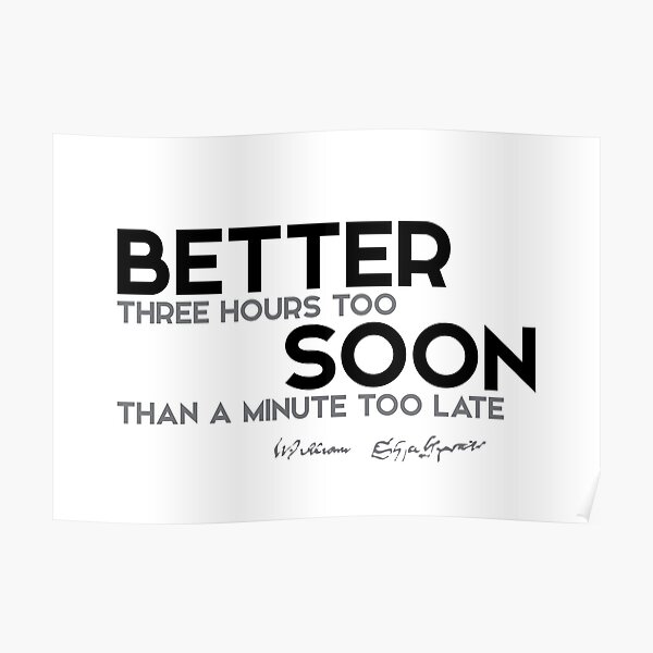 better sooner - shakespeare Poster