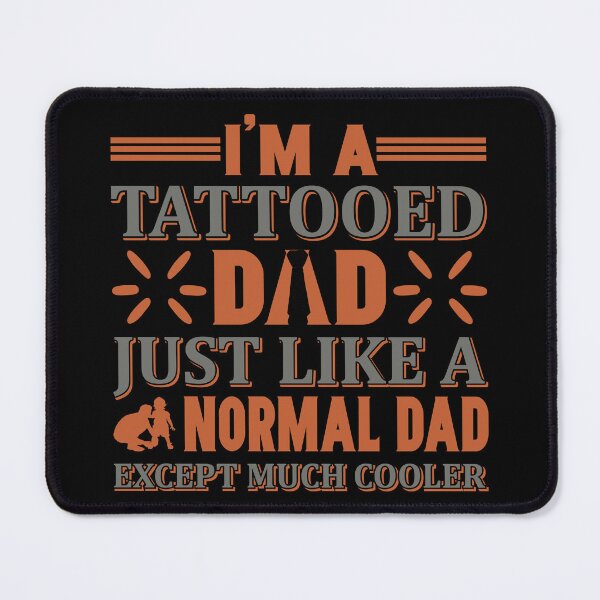Item preview, I'M A TATTOOED DAD JUST LIKE A NORMAL DAD EXCEPT MUCH COOLER -  FATHERS DAY GIFT designed and sold by lukas69graphic.