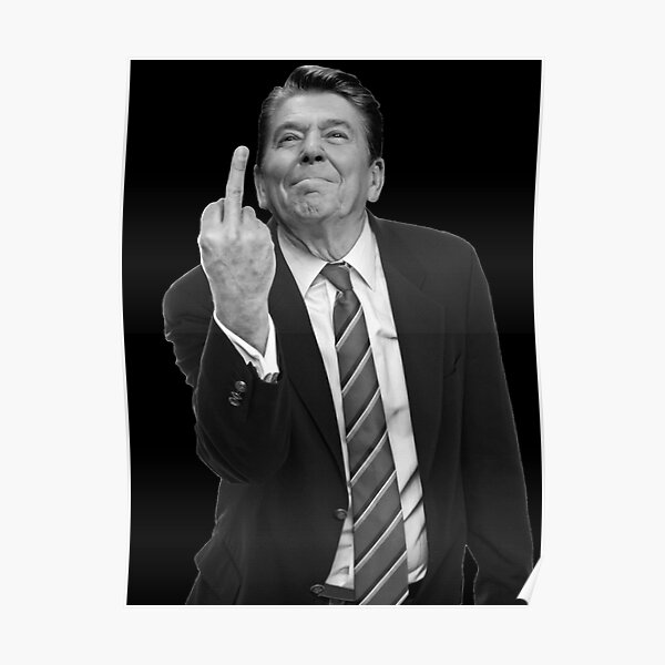 Ronald Reagan Middle Finger Poster