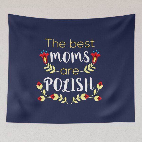 Item preview, The Best Moms Are Polish Mama designed and sold by jaygo.