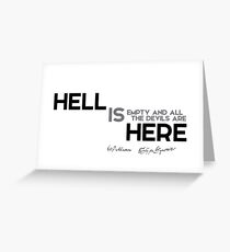 hell is empty and all the devils are here - shakespeare Greeting Card