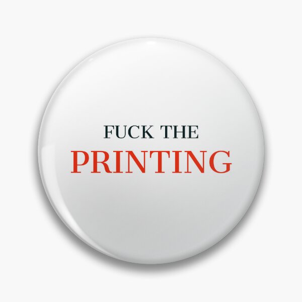 Item preview, Fuck the printing  designed and sold by JHcolors.
