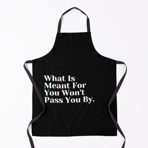 Item preview, What Is Meant For You Won't Pass You By. designed and sold by PostiveText.