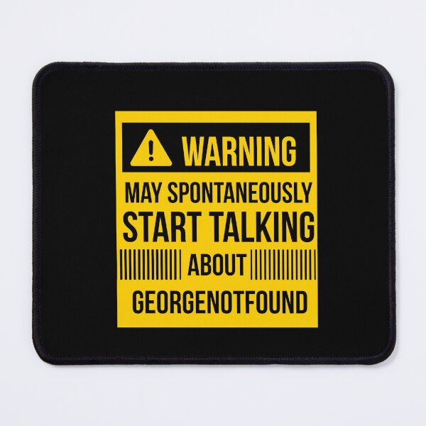 Item preview, warning may spontaneously talk about georgenotfound designed and sold by celebteyz.