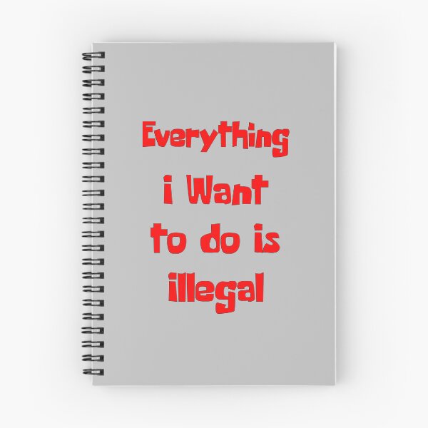 Item preview, Everything I Want To Do Is Illegal - Quotes Typography designed and sold by Digitalme Designs.