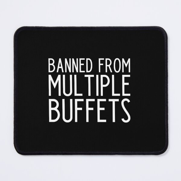 Item preview, Banned from multiple buffets - funny food lover gift designed and sold by kapotka.