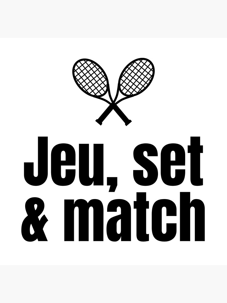 "Game, set and match" Poster for Sale by TaxiFraise Redbubble